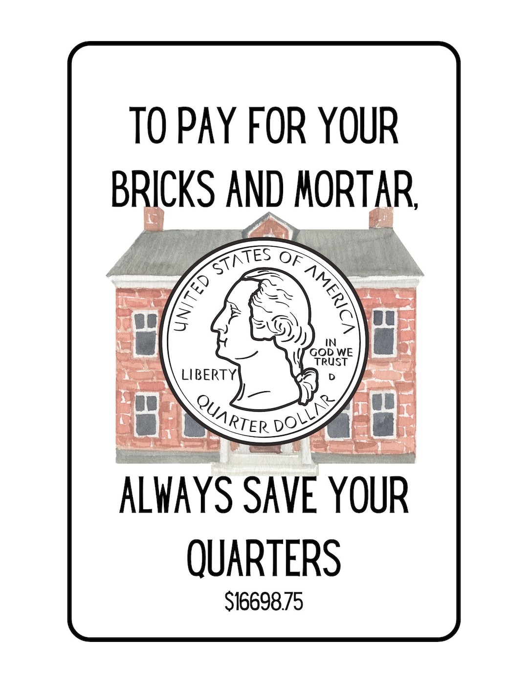 To Pay for Your Bricks and Morter, Always Save Your Quarters Savings ...