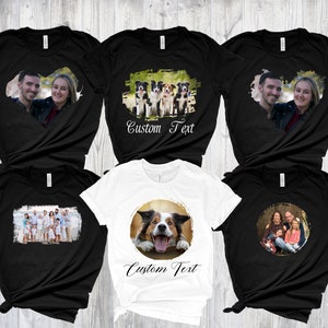 Photo T Shirt, Custom Photo Shirt, Your Image Here Shirt, Custom T-shirt, Custom Family Gift, Personalized Gift Ideas, Photo T-Shirt