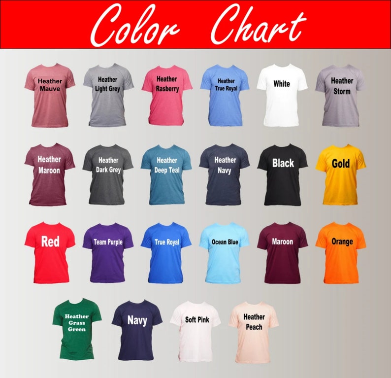 Puede incluir: Una carta de colores muestra camisetas de varios colores, incluyendo Heather Mauve, Light Grey, Rasberry, True Royal, White, Storm, Maroon, Dark Grey, Deep Teal, Navy, Black, Gold, Red, Team Purple, Ocean Blue, Maroon, Orange, Grass Green, Navy, Soft Pink y Heather Peach.