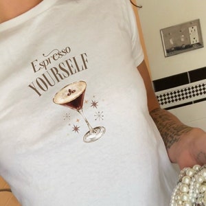 Espresso Yourself Martini Tshirt | 90S Baby Tee | Baby Tee With Martini Glass | Dirty Martini Lover Coquette Aesthetic Graphic Tee Funny Tee