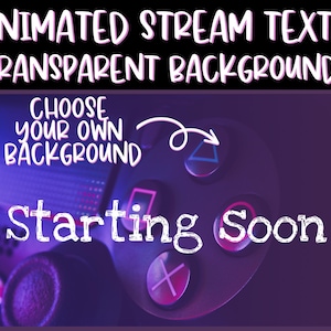 Animated stream screen texts Starting Soon, Be right back, Stream Ending and Offline with Transparent background Alpha channel