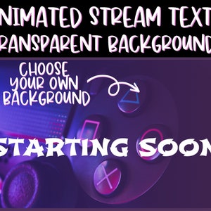 Animated stream screen texts Starting Soon, Be right back, Stream Ending and Offline with Transparent background Alpha channel
