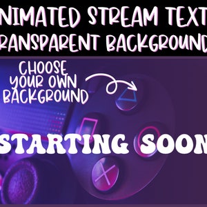 Animated stream screen texts Starting Soon, Be right back, Stream Ending and Offline with Transparent background Alpha channel