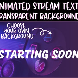 Animated stream screen texts Starting Soon, Be right back, Stream Ending and Offline with Transparent background Alpha channel