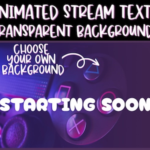 Animated stream screen texts Starting Soon, Be right back, Stream Ending and Offline with Transparent background Alpha channel