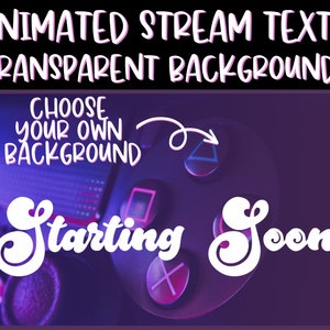 Animated stream screen texts Starting Soon, Be right back, Stream Ending and Offline with Transparent background Alpha channel