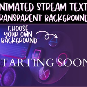 Animated stream screen texts Starting Soon, Be right back, Stream Ending and Offline with Transparent background Alpha channel