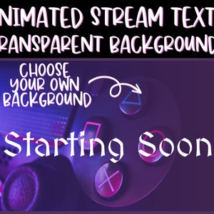 Animated stream screen texts Starting Soon, Be right back, Stream Ending and Offline with Transparent background Alpha channel