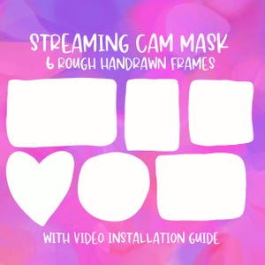 Peut inclure: Six cadres blancs dessinés à la main de différentes formes, y compris des carrés, des cercles et un cœur, sur un fond rose et violet. Le texte "STREAMING CAM MASK" et "6 ROUGH HANDDRAWN FRAMES" est au-dessus des cadres. Le texte "WITH VIDEO INSTALLATION GUIDE" est en dessous des cadres.