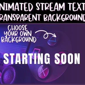 Animated stream screen texts Starting Soon, Be right back, Stream Ending and Offline with Transparent background Alpha channel