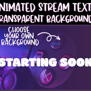 Animated stream screen texts Starting Soon, Be right back, Stream Ending and Offline with Transparent background Alpha channel