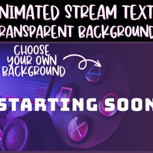 Animated stream screen texts Starting Soon, Be right back, Stream Ending and Offline with Transparent background Alpha channel