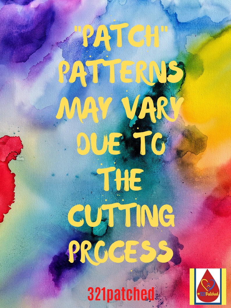 May include: A colourful abstract watercolour background with the text "'PATCH' PATTERNS MAY VARY DUE TO THE CUTTING PROCESS" in yellow. The text "321patched" is in red at the bottom of the image. A red and yellow logo with a heart and the text "321patched" is in the bottom right corner.