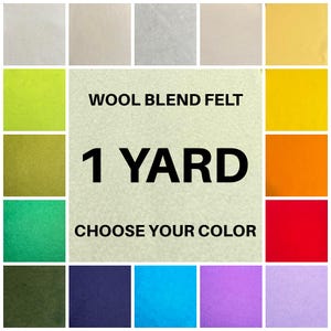 May include: A grid of colorful wool blend felt squares, with the text "WOOL BLEND FELT", "1 YARD", and "CHOOSE YOUR COLOR". The felt squares are in various colors, including white, yellow, green, blue, and red.