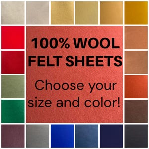 May include: A collection of 100% wool felt sheets in various colors including red, green, blue, yellow, brown, and gray. The central red sheet features the black text 100% WOOL FELT SHEETS. Choose your size and color! displayed in the center.