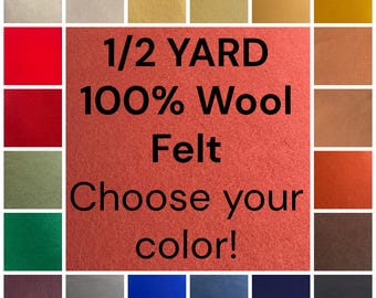1/2 YARD- 100% WOOL FELT- Choose Your Color // Cut to order // Soft Felt// Approximately 3mm Thick // Premium Thick Merino Wool Felt