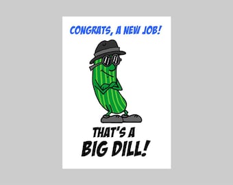 Printable New Job Greeting Card - Big Dill Pickle Pun - Instant Download