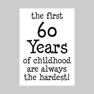 Printable First 60 Years Of Childhood Last Minute Instant Download