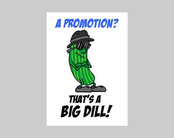 Printable Promotion Big Dill Pickle Pun Instant Download