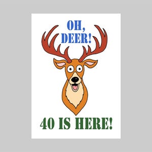 Imprimable Oh Deer 40 Is Here, téléchargement instantané de dernière minute