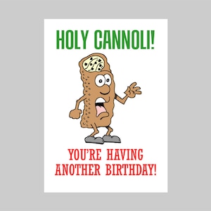 Printable Holy Cannoli You&#39;re Having Another Birthday Instant Download