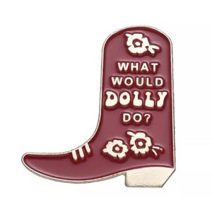 Pin Brooch Dolly Parton  What Would Dolly Do? Cowboy Boot Badge Lapel Gift Music