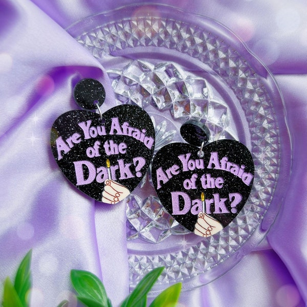 Are You Afraid Of The Dark Acrylic Earrings