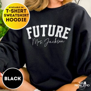 Personalized Future Mrs Sweatshirt, Custom Fiancee Hoodie, Bride To Be Gift, Bridal Shower Clothing, Engagement Gifts, I Said Yes Outfit
