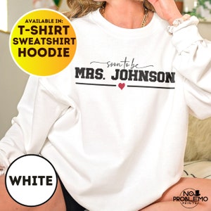 Personalized Future Mrs Sweatshirt, Custom Fiancee Hoodie, Bride To Be Gift, Bridal Shower Clothing, Engagement Gifts, I Said Yes Outfit