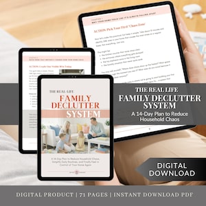 May include: A digital 71-page PDF guide titled The Real-Life Family Declutter System, featuring a 14-day plan to reduce household chaos. The document includes chapters on identifying chaos zones and creating visible wins, displayed on three tablet screens.