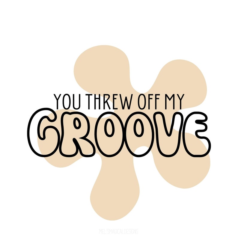 You Threw off My Groove Trendy Svg Png Jpg Original Instant Etsy