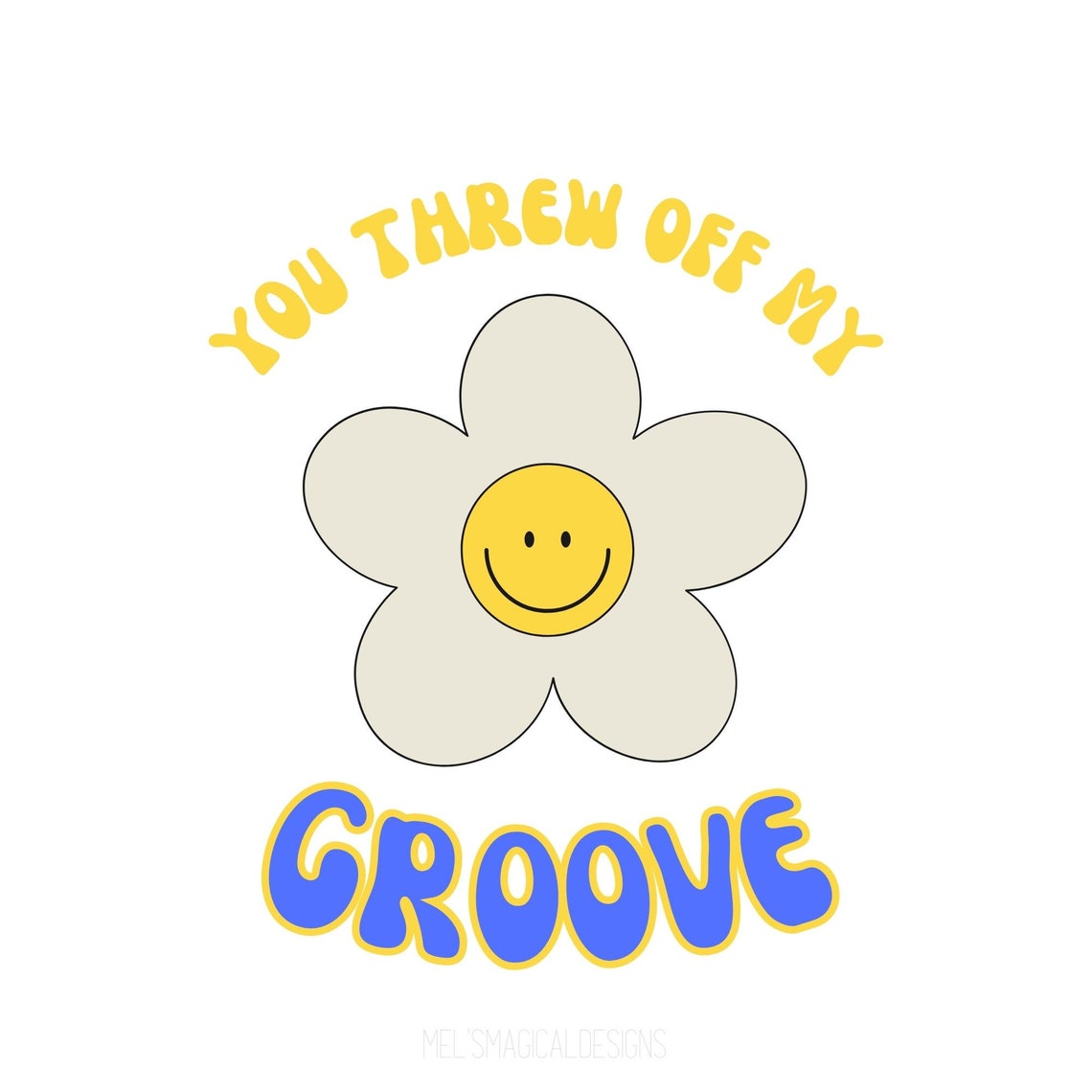 You Threw off My Groove Svg Png Jpg Groovy Flower Original Etsy