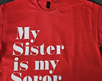 My sister is my soror tee