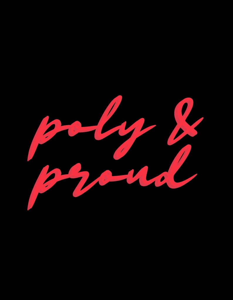 May include: Red handwritten text on a black background that reads "poly & proud".