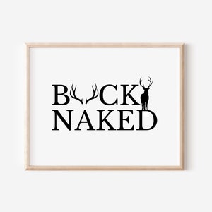 Buck Naked Bathroom Print, Printable Bathroom quotes, Rustic Bathroom Pintable&#39;s, Digital Download Prints