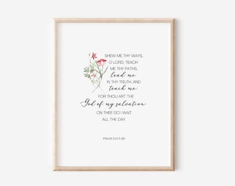 Psalm 25:4-5 Digital Print, Shew Me Thy Ways O Lord Teach Me Thy Paths Bible Verse Print, Digital Download