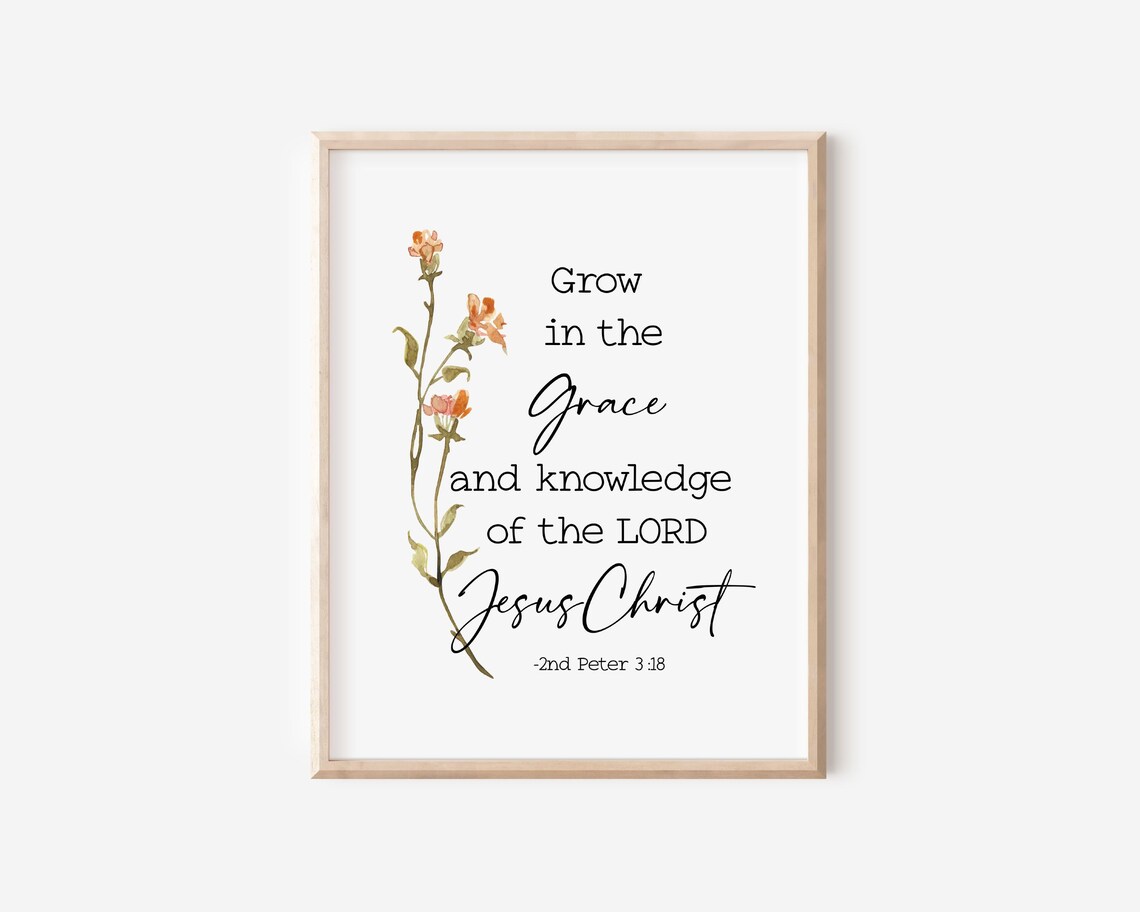 2 Peter 3:18 Digital Print Grow in the Grace and Knowledge of - Etsy