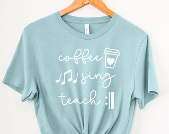 Coffee Sing Teach Repeat Shirt, Music Teacher Tee, Coffee Teacher Shirt, Choir Director Shirt