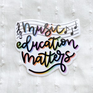 Music Education Matters Sticker, Music Teacher Sticker, Choir, Band, Orchestra Sticker