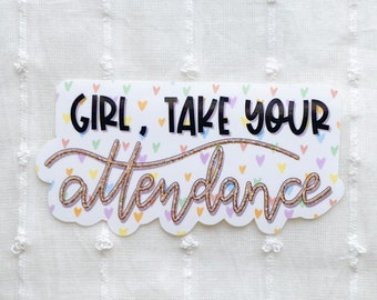 Take Your Attendance Sticker, Submit Your Attendance, Teacher Sticker, Teacher Gift