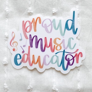 Proud Music Educator Sticker, Music Teacher Sticker, Choir, Band, Orchestra Sticker