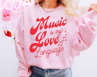 Music Is My Love Language Crewneck, Valentines Day Music Shirt, Valentines Music Teacher Shirt