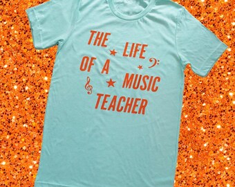 The Life of a Music Teacher Shirt