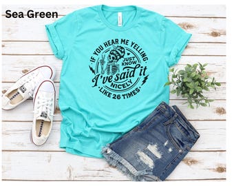 Funny Gen X T-Shirt: If I Said It Nicely 26 Times