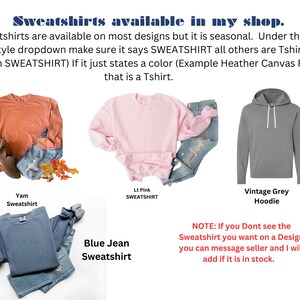 May include: Image showcasing various sweatshirts in different colors: Yam, Lt Pink, Blue Jean, and Vintage Grey Hoodie. The text states that sweatshirts are available on most designs and seasonal. The image also includes a note about contacting the seller for specific designs.