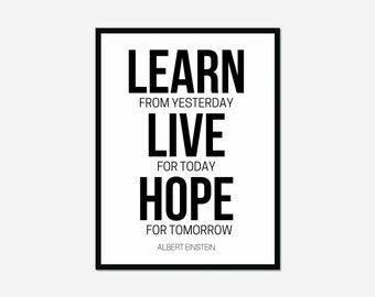 Learn from Yesterday Live for Today Hope for Tomorrow, Albert Einstein, Printable Wall Art, Motivational Quote, Minimalist, Digital Download