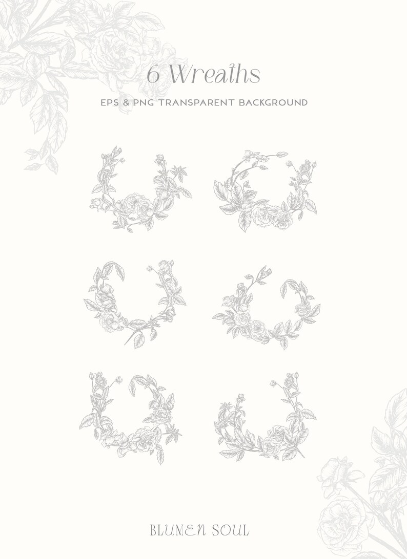 May include: Six black and white floral wreaths with a delicate, hand-drawn style. The wreaths are arranged in two rows of three, with the text "6 Wreaths" and "EPS & PNG TRANSPARENT BACKGROUND" above them. The text "BLUMEN SOUL" is at the bottom of the image.