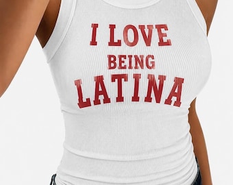 I Love Being Latina Ribbed Tank Top | Hispanic Pride Shirt | Summer Outfit