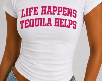 Life Happens Tequila Helps Shirt, Funny Tequila Tee, Girls Trip Shirt, Bachelorette Party Top, Margarita Lover Gift, Pink Baby Tee