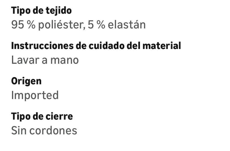 May include: Text on a white background includes "Tipo de tejido" (Fabric Type), "95% polyester, 5% elastane", "Instrucciones de cuidado del material" (Care Instructions), "Lavar a mano" (Hand wash), "Origen" (Origin), "Imported", and "Tipo de cierre" (Closure Type), "Sin cordones" (Without laces).